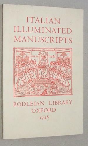 Imagen del vendedor de Italian Illuminated Manuscripts from 1400 to1550. Catalogue of an Exhibition held in the Bodleian Library, Oxford, 1948 a la venta por Nigel Smith Books