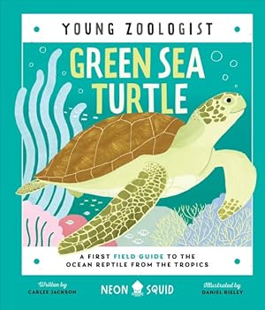 Seller image for Green Sea Turtle : A First Field Guide to the Ocean Reptile from the Tropics for sale by GreatBookPrices