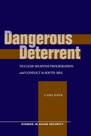Seller image for Dangerous Deterrent : Nuclear Weapons Proliferation and Conflict in South Asia for sale by GreatBookPrices