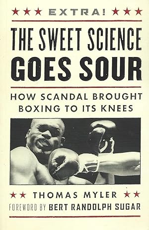 Seller image for The Sweet Science Goes Sour: How Scandal Brought Boxing to Its Knees for sale by Warren Hahn