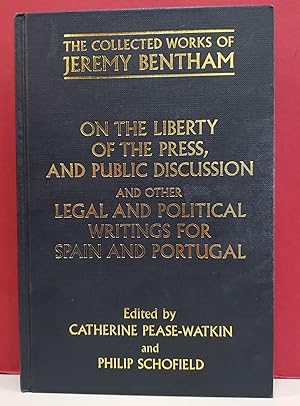 On the Liberty of the Press, and Public Discussion, and other Legal and Political Writings for Sp...