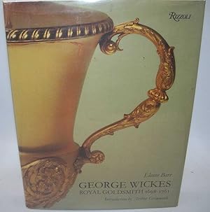 Seller image for George Wickes, Royal Goldsmith 1698-1761 for sale by Easy Chair Books