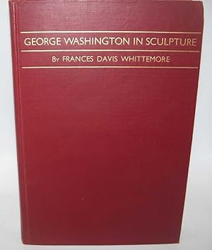 Seller image for George Washington in Sculpture for sale by Easy Chair Books