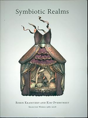 Bild des Verkufers fr Symbiotic Realms. Robin Kranitzky and Kim Overstreet. Selected Works 1985-2008 zum Verkauf von Don's Book Store
