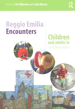 Bild des Verkufers fr Reggio Emilia Encounters : Children and Adults in Collaboration zum Verkauf von GreatBookPrices