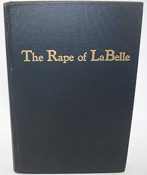 Imagen del vendedor de The Rape of LaBelle a la venta por Easy Chair Books