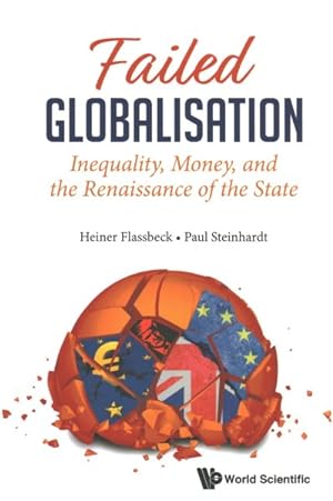 Seller image for Failed Globalisation : Inequality, Money, and the Renaissance of the State for sale by GreatBookPrices