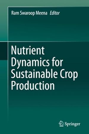 Image du vendeur pour Nutrient Dynamics for Sustainable Crop Production mis en vente par GreatBookPrices
