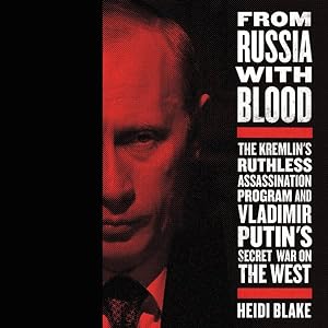 Seller image for From Russia With Blood : The Kremlin's Ruthless Assassination Program and Vladamir Putin's Secret War on the West, Library Edition for sale by GreatBookPrices