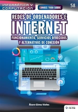 Seller image for Conoce todo sobre Redes de ordenadores e Internet- Funcionamiento, servicios ofrecidos y alternativas de conexion : Computer Networks and the Internet: Operation, Services Offered and Connection Alternatives -Language: spanish for sale by GreatBookPrices