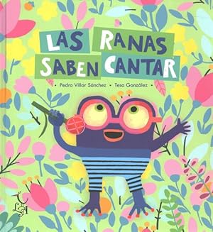 Imagen del vendedor de Las ranas saben cantar/ Frogs Know How to Sing -Language: spanish a la venta por GreatBookPrices