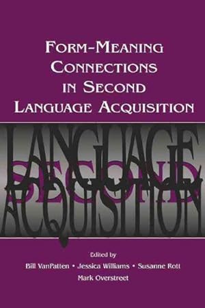 Image du vendeur pour Form-Meaning Connections in Second Language Acquisition mis en vente par GreatBookPrices