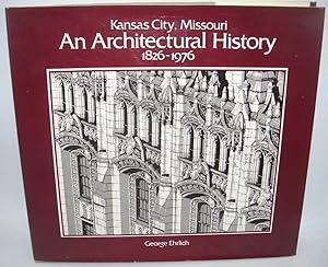 Kansas City, Missouri: An Architectural History 1826-1976