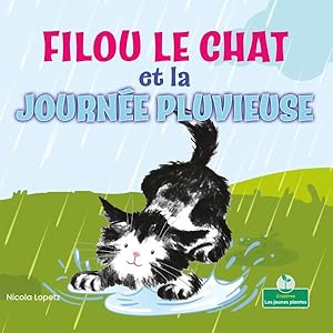 Seller image for Filou Le Chat Et La Journe Pluvieuse/ Silly Kitty and the Rainy Day -Language: french for sale by GreatBookPrices