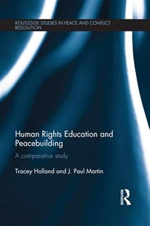 Imagen del vendedor de Human Rights Education and Peacebuilding : A Comparative Study a la venta por GreatBookPrices