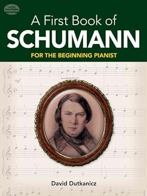 Imagen del vendedor de First Book of Schumann : 32 Arrangements for the Beginning Pianist a la venta por GreatBookPrices