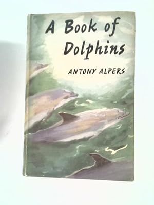 Imagen del vendedor de A Book of Dolphins a la venta por World of Rare Books