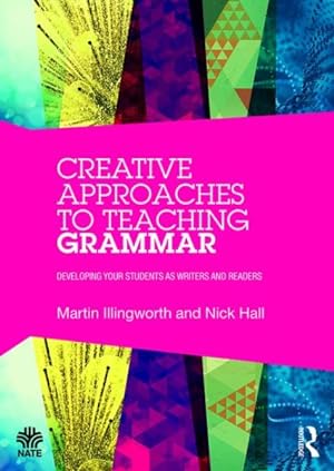 Bild des Verkufers fr Creative Approaches to Teaching Grammar : Developing Your Students as Writers and Readers zum Verkauf von GreatBookPrices