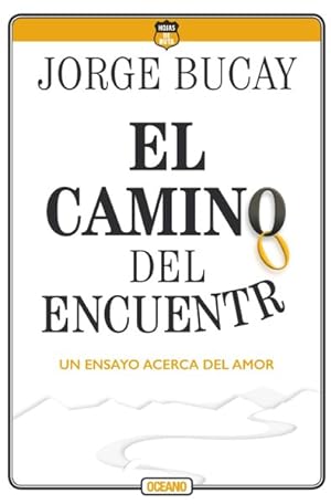 Imagen del vendedor de El camino del encuentro / The Road of the Encounter -Language: spanish a la venta por GreatBookPrices
