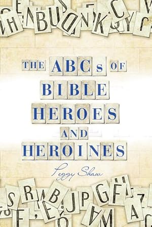 Seller image for Abcs of Bible Heroes and Heroines for sale by GreatBookPrices