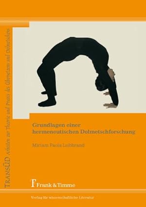 Seller image for Grundlagen einer hermeneutischen Dolmetschforschung for sale by BuchWeltWeit Ludwig Meier e.K.