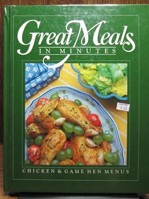 Seller image for GREAT MEALS IN MINUTES - Chicken and Game Hen Menus for sale by The Book Abyss