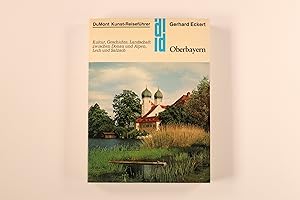 Seller image for OBERBAYERN. Kultur, Geschichte, Landschaft zwischen Donau und Alpen, Lech und Salzach for sale by INFINIBU KG