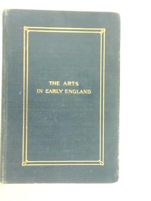 Seller image for The Arts in Early England for sale by World of Rare Books