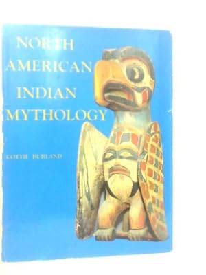 Bild des Verkufers fr North American Indian Mythology zum Verkauf von World of Rare Books