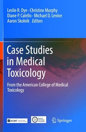 Imagen del vendedor de Case Studies in Medical Toxicology : From the American College of Medical Toxicology a la venta por GreatBookPrices