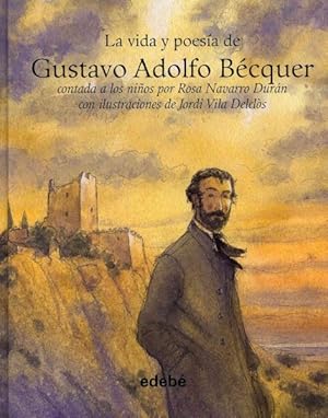 Seller image for La Vida Y Poesia De Gustavo Adolfo Becquer / The Life and Poetry of Gustavo Adolfo Becquer -Language: Spanish for sale by GreatBookPrices