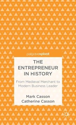 Bild des Verkufers fr Entrepreneur in History : From Medieval Merchant to Modern Business Leader zum Verkauf von GreatBookPrices