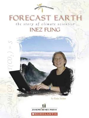 Imagen del vendedor de Forecast Earth : The Story Of Climate Scientist Inez Fung a la venta por GreatBookPrices