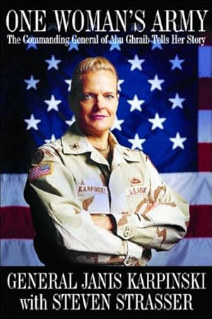 Seller image for One Woman's Army : The Commanding General of Abu Ghraib Tells Her Story for sale by GreatBookPrices