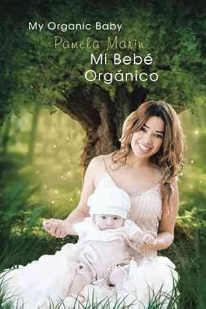 Seller image for Mi beb orgnico / My organic baby -Language: spanish for sale by GreatBookPrices