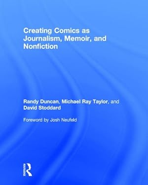 Immagine del venditore per Creating Comics As Journalism, Memoir, and Nonfiction venduto da GreatBookPrices