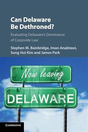 Seller image for Can Delaware Be Dethroned? : Evaluating Delaware's Dominance of Corporate Law for sale by GreatBookPrices