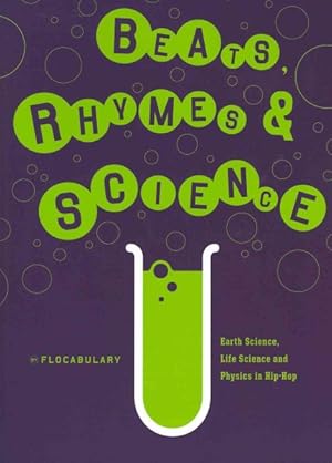 Bild des Verkufers fr Beats, Rhymes & Science : Earth Science, Life Science and Physics in Hip-Hop zum Verkauf von GreatBookPrices