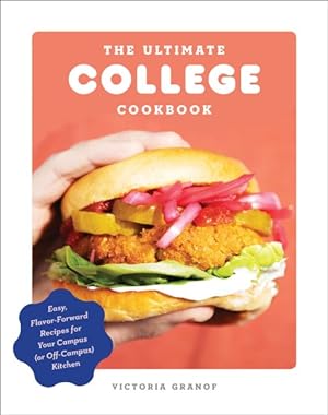 Seller image for Ultimate College Cookbook : Easy, Flavor-Forward Recipes for Your Campus (or Off-Campus Kitchen) for sale by GreatBookPrices