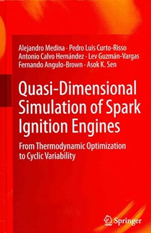 Bild des Verkufers fr Quasi-Dimensional Simulation of Spark Ignition Engines : From Thermodynamic Optimization to Cyclic Variability zum Verkauf von GreatBookPrices