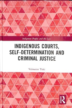 Immagine del venditore per Indigenous Courts, Self-Determination and Criminal Justice venduto da GreatBookPrices