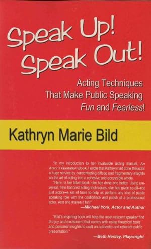 Seller image for Speak Up! Speak Out! : Acting Techniques That Make Public Speaking Fun and Fearless! for sale by GreatBookPrices