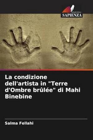 Seller image for La condizione dell'artista in "Terre d'Ombre brle" di Mahi Binebine for sale by BuchWeltWeit Ludwig Meier e.K.