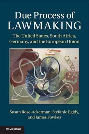 Seller image for Due Process of Lawmaking : The United States, South Africa, Germany, and the European Union for sale by GreatBookPrices