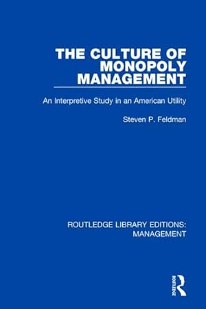 Image du vendeur pour Culture of Monopoly Management : An Interpretive Study in an American Utility mis en vente par GreatBookPrices