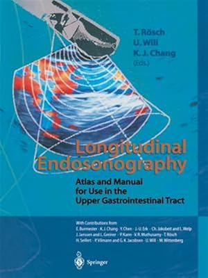 Seller image for Longitudinal Endosonography : Atlas and Manual for Use in the Upper Gastrointestinal Tract for sale by GreatBookPrices