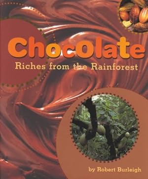 Bild des Verkufers fr Chocolate : Riches from the Rainforest zum Verkauf von GreatBookPrices
