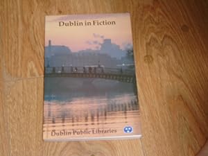 Imagen del vendedor de Dublin in Fiction A Selection of Novels and Stories a la venta por Dublin Bookbrowsers