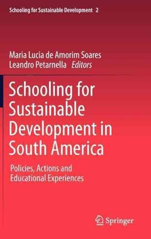Immagine del venditore per Schooling for Sustainable Development in South America : Policies, Actions and Educational Experiences venduto da GreatBookPrices