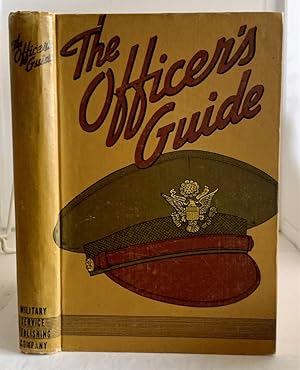 Imagen del vendedor de The Officer's Guide A Ready Reference on Customs and Correct Procedures Which Pertain to Commissioned Officers of the Army of the United States a la venta por S. Howlett-West Books (Member ABAA)